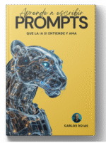 Aprende a escribir Prompts que la IA Sí entiende y ama
