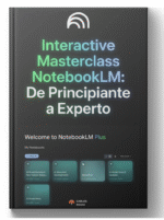 Masterclass Interactiva NotebookLM: De Principiante a Experto